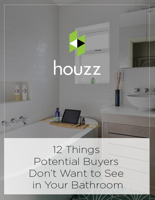 12 Things Potential Buyers Don’t Want to See in Your Bathroom