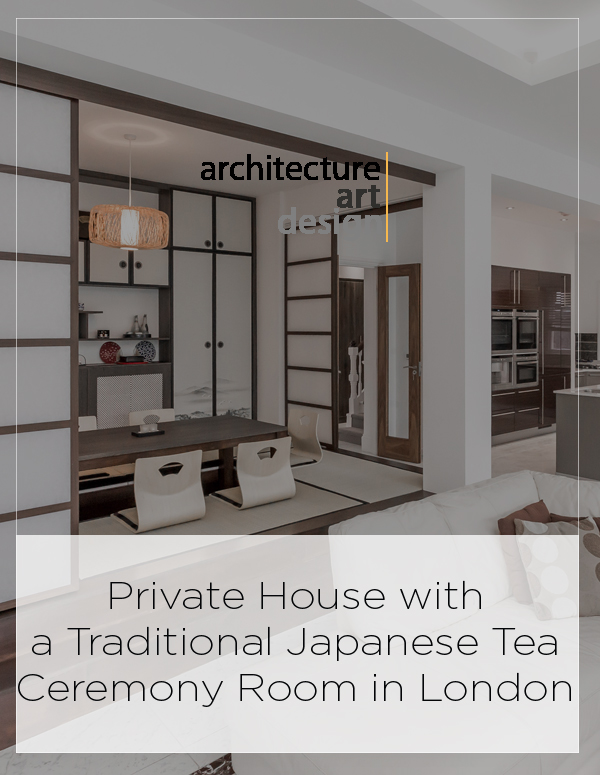 Architecture Art Designs: Private House with a Traditional Japanese Tea Ceremony Room in London