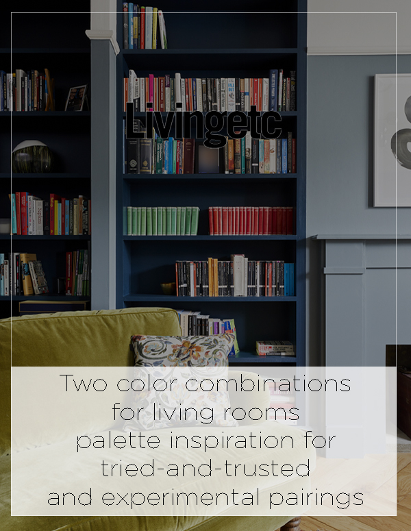 Livingetc - Two color combinations for living rooms – palette inspiration for tried-and-trusted and experimental pairings