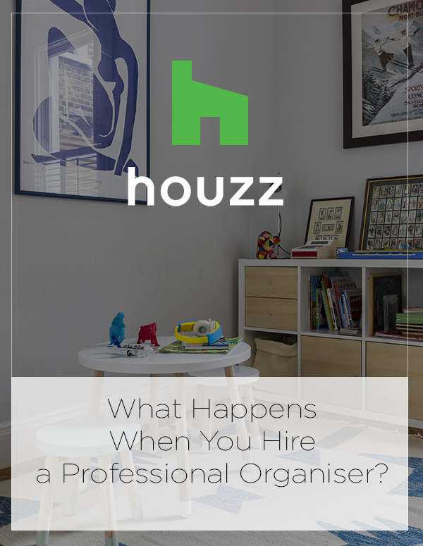 Houzz Feature: What Happens When You Hire a Professional Organiser?